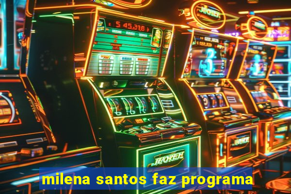 milena santos faz programa